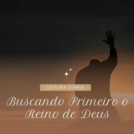 Buscando Primeiro o Reino de Deus